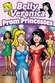 Betty and Veronica: prom princesses cover image cdn