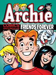 Archie Comics Spectacular. Friends forever cover image cdn