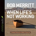 When life's not working: 7 simple choices for a better tomorrow cover image cdn