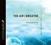 The air I breathe: worship as a way of life cover image cdn