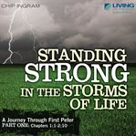 Standing strong in the storms of life: a journey through first Peter, part 1 cover image cdn