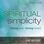 Spiritual simplicity: doing less, loving more cover image cdn