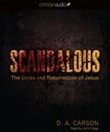 Scandalous: the cross and resurrection of Jesus cover image cdn