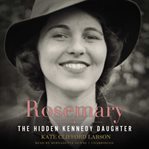 Rosemary: the hidden Kennedy daughter cover image cdn
