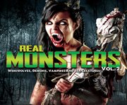 Real monsters, vol. 2. Werewolves, Demons, Vampires and Sea Creatures cover image cdn