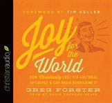 Joy for the world: how christianity lost its cultural influence and can begin rebuilding it cover image cdn