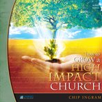 How to grow a high impact church. Vol. 2 cover image cdn