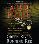 Green River, running red: [the real story of the Green River killer, America's deadliest serial murderer] cover image cdn