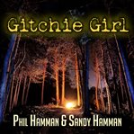 Gitchie girl: the survivor's inside story of the mass murders that shocked the heartland cover image cdn