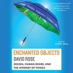 Enchanted objects: design, human desire, and the internet of things cover image cdn