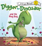 Digger the dinosaur and the play day cover image cdn