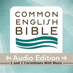 Common English Bible audio edition. 1 and 2 Corinthians with music cover image cdn