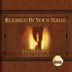 Blessed be Your name: worshiping God on the road marked with suffering cover image cdn