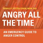 Angry all the time: an emergency guide to anger control cover image cdn
