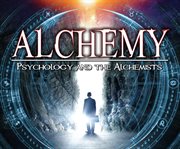 Alchemy: secrets of the philosopher's stone, the emerald tablet, chemistry and the mysteries of the mind cover image cdn