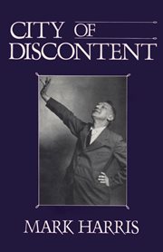 City of discontent: an interpretive biography of Vachel Lindsay, being also the story of Springfield, Illinois, USA, and of the love of the poet for that city, that state, and that nation cover image cdn