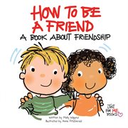 How to be a friend: a book about friendship cover image cdn