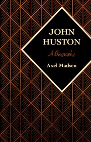 John Huston: a biography cover image cdn
