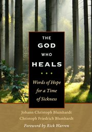 The God who heals: sickness, faith, and the God who heals cover image cdn
