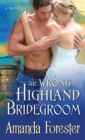 The wrong highland bridegroom: a novella cover image cdn
