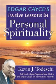 Edgar Cayce's twelve lessons in personal spirituality cover image cdn
