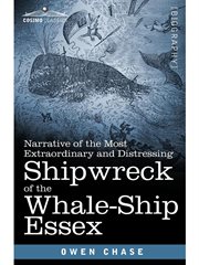 Narrative of the most extraordinary and distressing shipwreck of the whale-ship essex cover image cdn