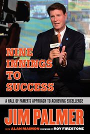 Jim Palmer: nine innings to success : a Hall of Famer's approach to achieving excellence cover image cdn
