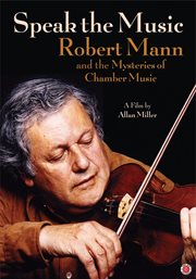 Speak the music: Robert Mann and the mysteries of chamber music cover image cdn