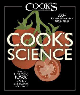 Cook's science : how to unlock flavor in 50 of our favorite ingredients cover image