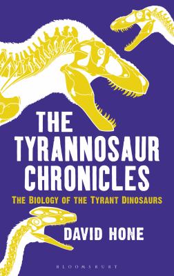 The tyrannosaur chronicles : the biology of the tyrant dinosaurs  cover image cdn