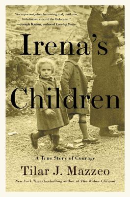 Irena's children : the extraordinary story of the woman who saved 2,500 children from the Warsaw ghetto  cover image cdn