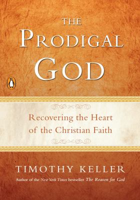 The prodigal God recovering the heart of the Christian faith cover image cdn