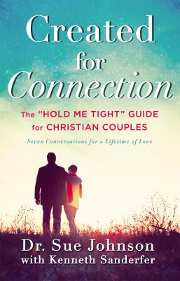 Created for connection : the "hold me tight" guide for Christian couples : seven conversations for a lifetime of love  cover image cdn