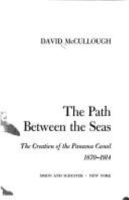 The path between the seas : the creation of the Panama Canal, 1870-1914  cover image cdn