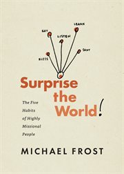 Surprise the world!: the five habits of highly missional people cover image cdn