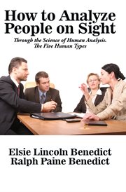 How to analyze people on sight through the science of human analysis;: the five human types cover image cdn