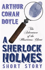 Adventure of the Illustrious Client (Sherlock Holmes Series) cover image cdn