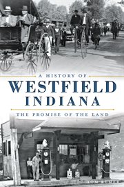 A history of Westfield, Indiana: the promise of the land cover image cdn