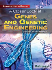 A closer look at genes and genetic engineering cover image cdn