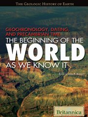 Geochronology, Dating, and Precambrian Time: the Beginning of the World as We Know It cover image cdn