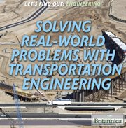 Solving real-world problems with transportation engineering cover image cdn