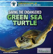 Saving the Endangered Green Sea Turtle cover image cdn