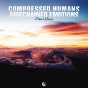 Compressed humans sidechained emotions cover image cdn