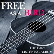 Free as a bird: the easy listening album cover image cdn