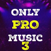 Only pro music, vol. 3 cover image cdn