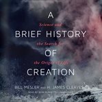 A brief history of creation: science and the search for the origin of life cover image cdn