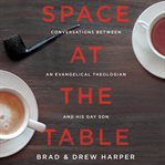 Space at the table: conversations between an evangelical theologian and his gay son cover image cdn