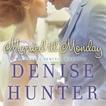 Married til Monday: a Chapel Springs romance cover image cdn
