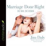 Marriage done right: one man, one woman cover image cdn