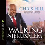 Walking to Jerusalem: discovering your divine life purpose cover image cdn